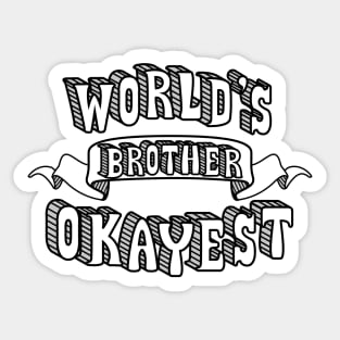 World's Okayest Brother Sticker